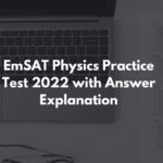 EmSAT Physics practice test 2022 with answer explanation